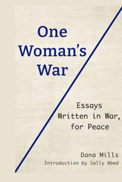 One Woman's War_Dana_Mills