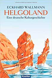 Helgoland - eine deutsche Kulturgeschichte